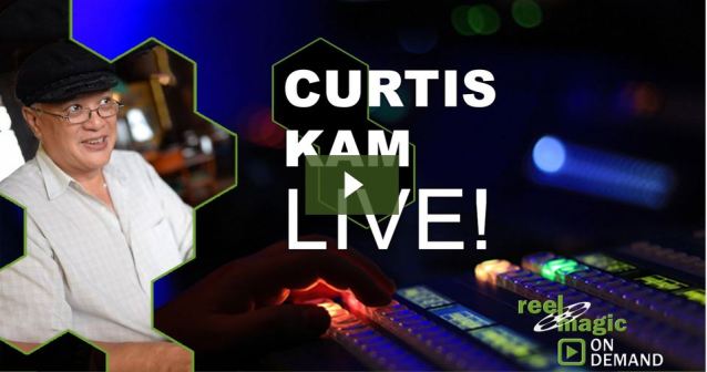 Reel Magic Magazine - Curtis Kam Live!