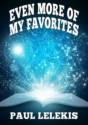 Paul A. Lelekis - Even More of My Favorites