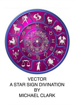Michael Clark - Vector a Star Sign Divination