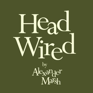Alexander Marsh - Head Wired