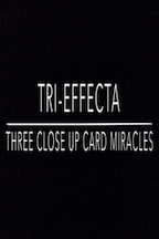 Cameron Francis - TRI-EFFECTA: Three Close Up Card Miracles
