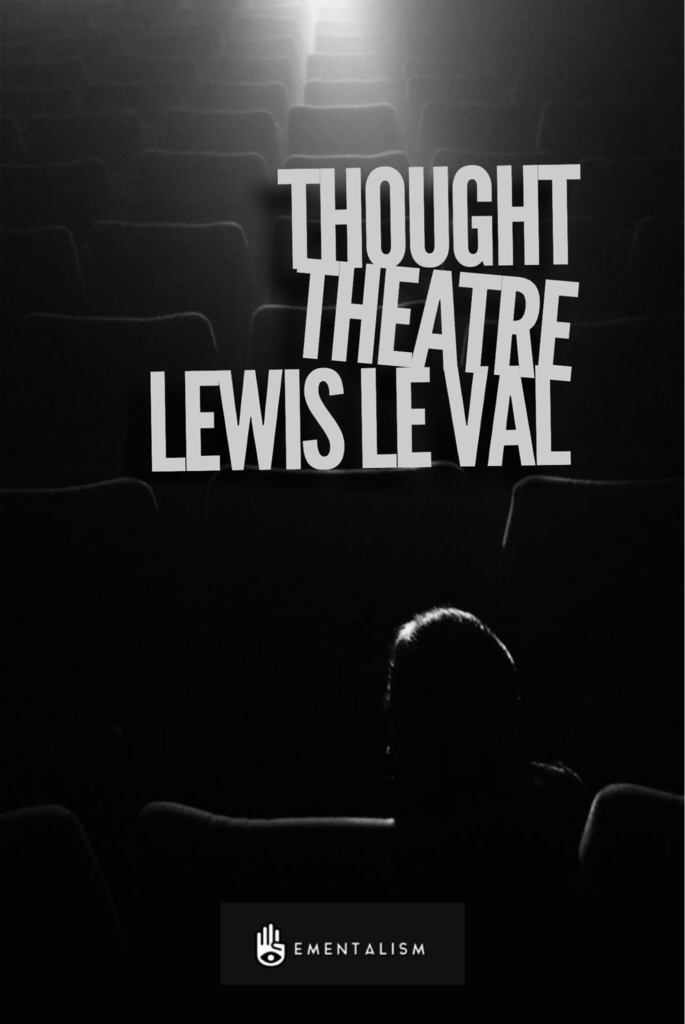 Lewis Le Val - Thought Theatre