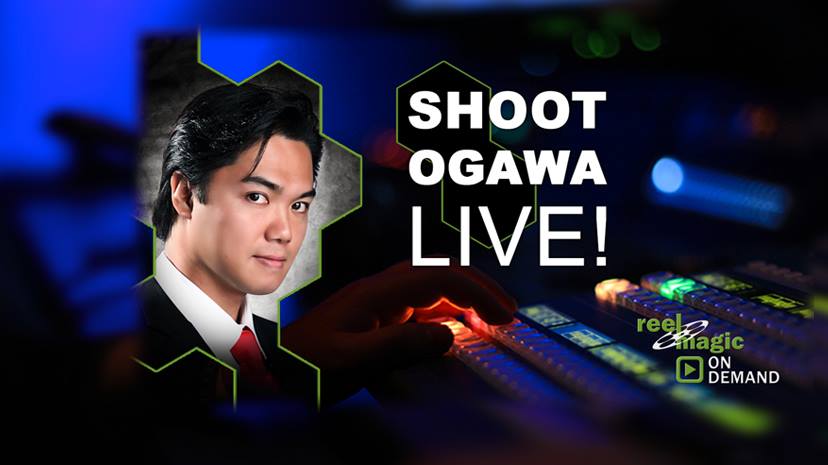 Reel Magic Magazine - Shoot Ogawa Live!