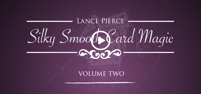 Lance Pierce - Silky Smooth Card Magic vol 2