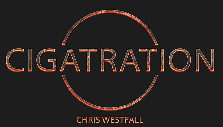 Chris Westfall - Cigatration