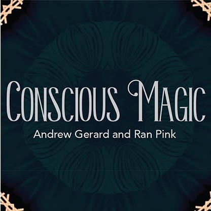 Ran Pink and Andrew Gerard - Conscious Magic Episode 1