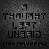 Abhinav Bothra & AJ - A Thought Left Unsaid