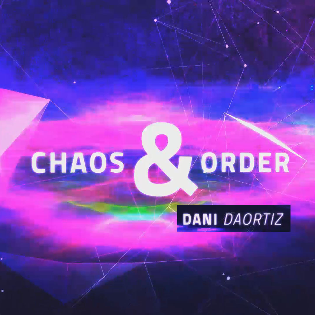Dani DaOrtiz - Chaos and Order