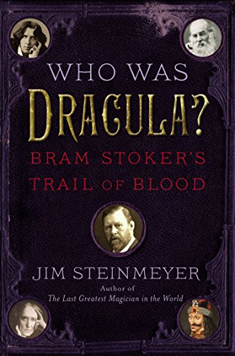 Jim Steinmeyer - Who Was Dracula? BRAM STOKER'S TRAIL OF BLOOD