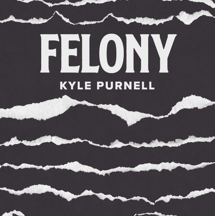 Kyle Purnell - Felony