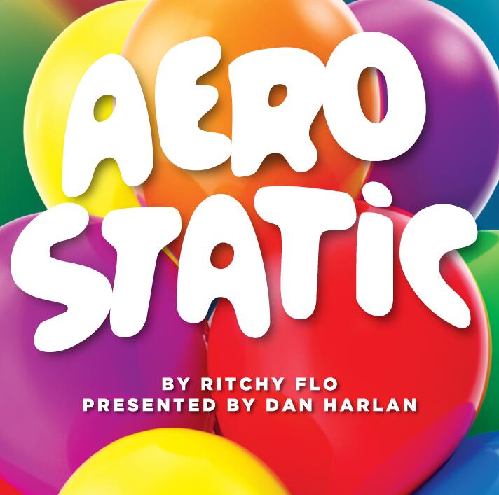 Ritchy Flo - AeroStatic (presented by Dan Harlan)