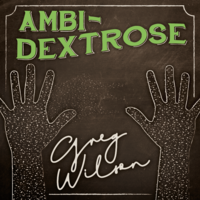 Gregory Wilson & David Gripenwaldt - Ambi-Dextrose