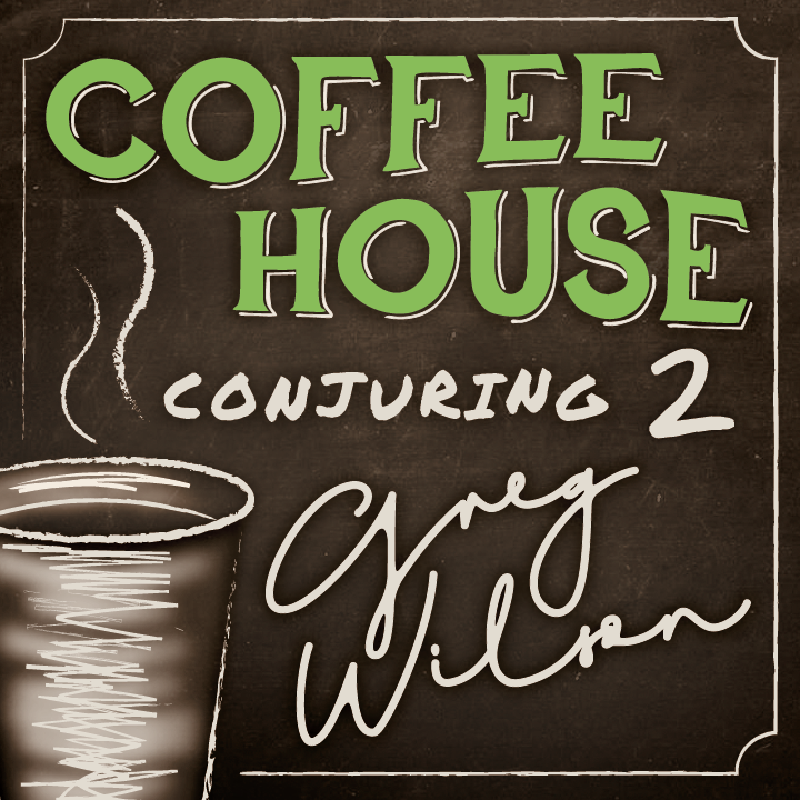 Gregory Wilson & David Gripenwaldt - Coffee House Conjuring 2