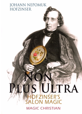 (image for) Magic Christian & J. N. Hofzinser - Non Plus Ultra (3-4)