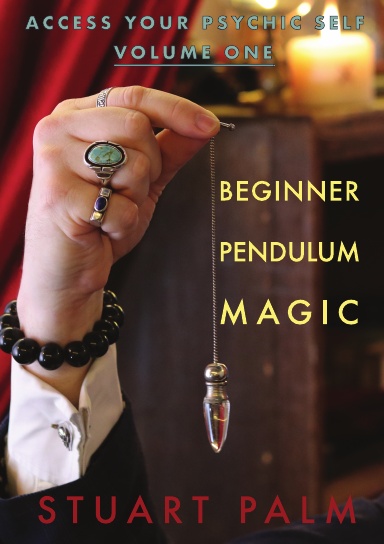 (image for) Stuart Palm - Access Your Psychic Self - Volume One - Beginner Pendulum Magic