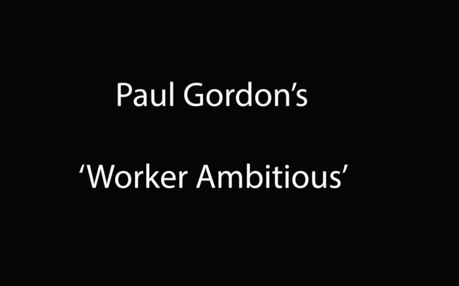 Paul Gordon - Worker Ambitious Classic