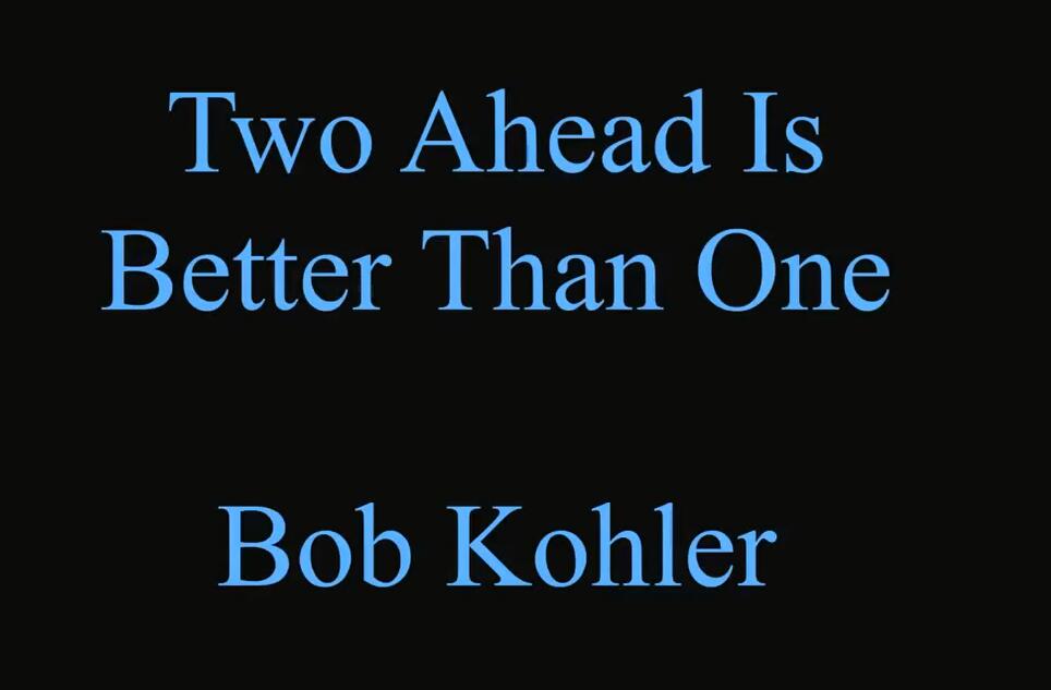 (image for) Bob Kohler - Two Ahead Is Better Than One