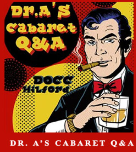 (image for) Docc Hilford - Dr. A's Cabaret Q&A (Full Package)