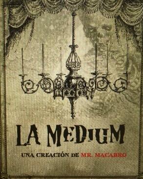 Mr. Macabro - La Medium (In Spanish)