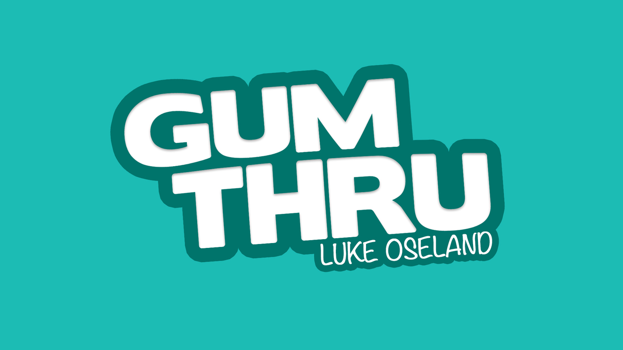 Luke Oseland - Gum Thru