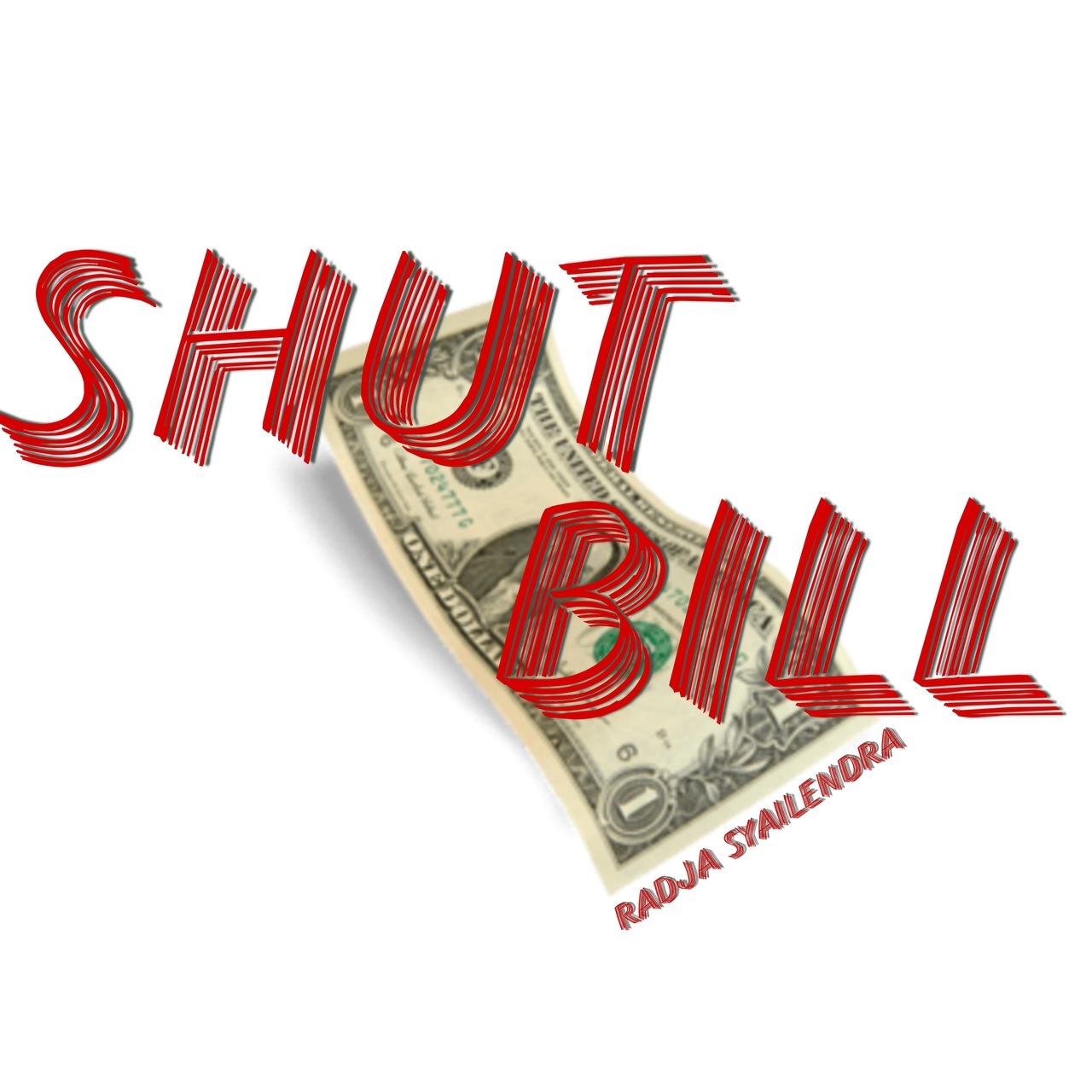Radja Syailendra - Shut bill