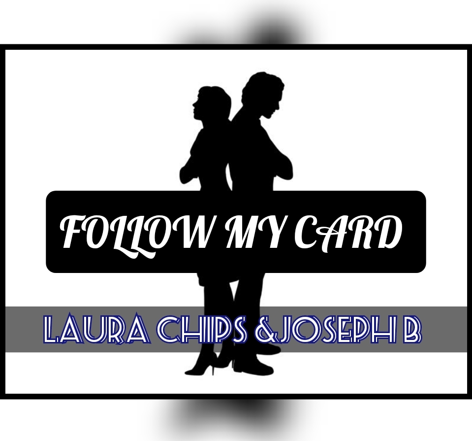 Joseph B & Laura Chips - FOLLOW MY CARD