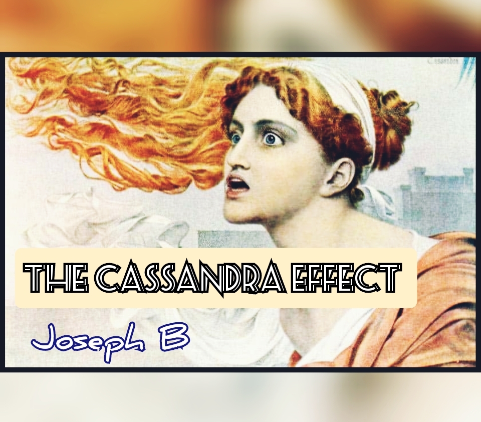 Joseph B. - The Cassandra Effect