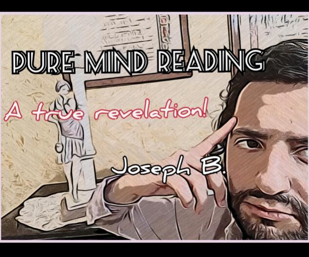 Joseph B - PURE MIND READING