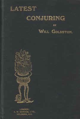 Will Goldston - Latest Conjuring