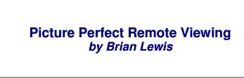 (image for) Brian Lewis - Picture Perfect Remote Viewing