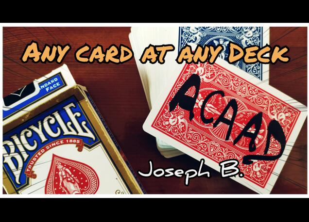 Joseph B - ANY CARD AT ANY DECK (ACAAD)