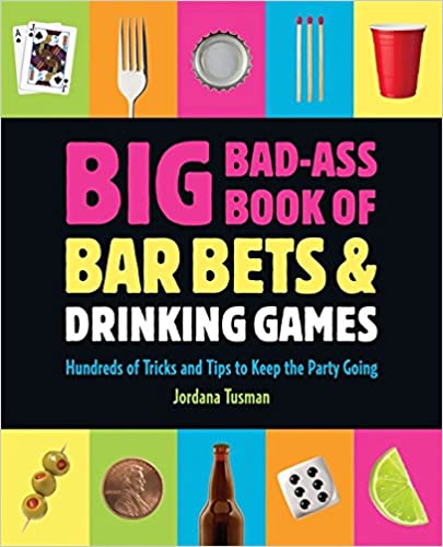 Jordana Tusman - Big Bad-Ass Book of Bar Bets and Drinking Games