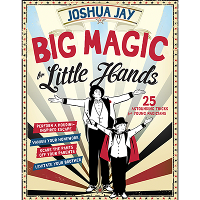 Joshua Jay - Big Magic for Little Hands
