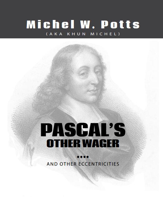 (image for) Michel Potts - Pascal's Other Wager...and Other Eccentricities