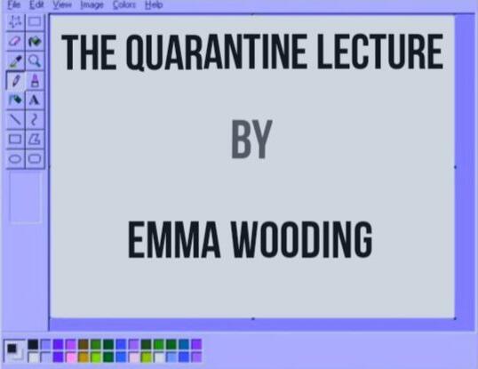 Emma Wooding - The Quarantine Lecture (Video+PDF)