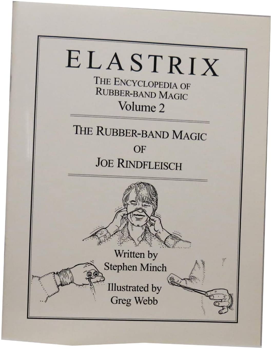 (image for) Joe Rindfleisch - Elastrix the Encyclopedia of Rubber-Band Magic Volume 2