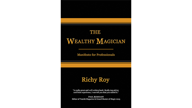 Richy Roy - The Wealthy Magician: Manifesto for Professionals