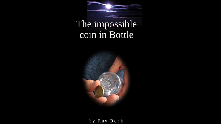 Ray Roch - The Impossible Coin in Bottle