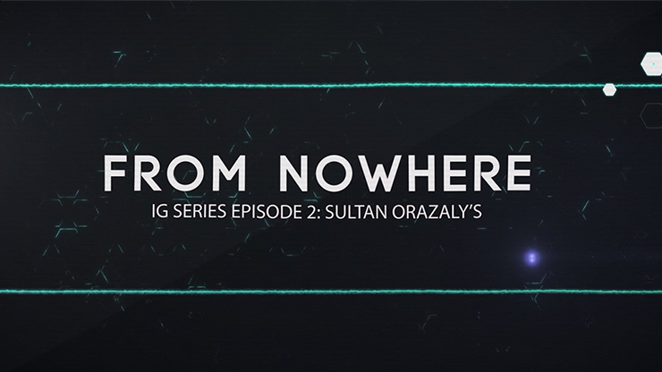 Sultan Orazaly - From Nowhere - IG Series Episode 2