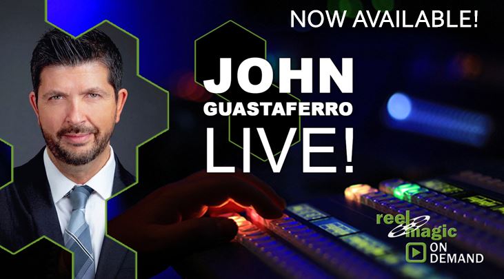 Reel Magic Magazine - John Guastaferro Live!