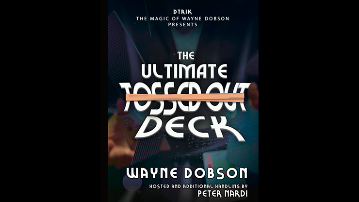 Wayne Dobson - Ultimate Tossed Out Deck