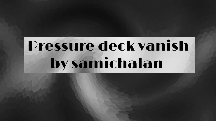 Samichalan - Pressure Deck Vanish