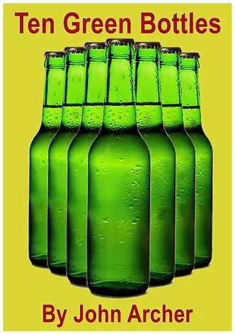 John Archer - TEN GREEN BOTTLES