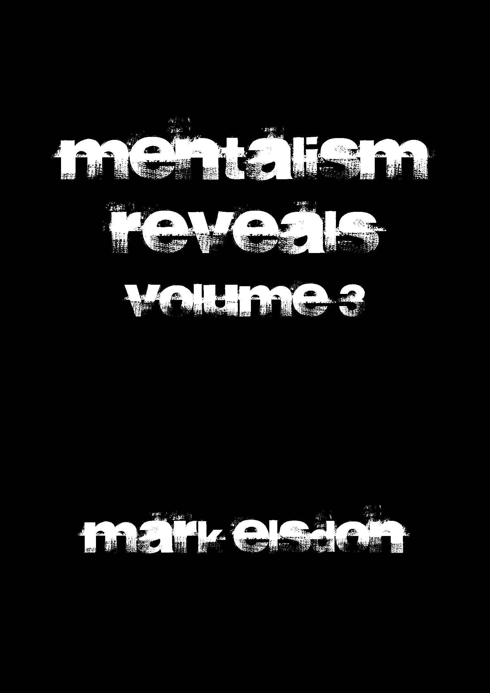 (image for) Mark Elsdon - Mentalism Reveals 3