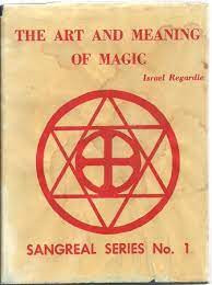 Israel Regardie - The Art & Meaning of Magic
