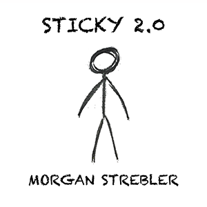 Morgan Strebler - Sticky 2.0