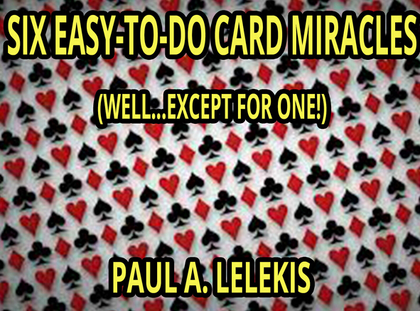 (image for) Paul A. Lelekis - SIX EASY TO DO CARD MIRACLES