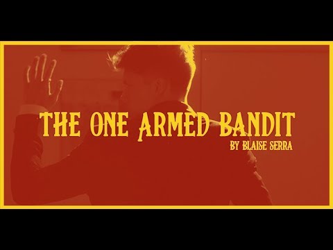 Blaise Serra - The One Armed Bandit