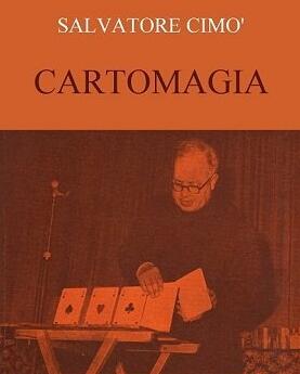(image for) Salvatore Cimo - Enciclopedia dell'Illusionismo vol. VII Cartomagia