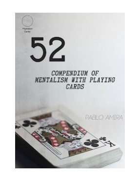 Pablo Amira - 52 Compendium Of Mentalism With Playing Cards